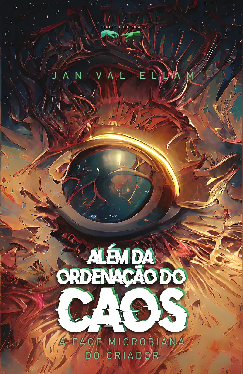 Além da Ordenação do Caos: A Face Microbiana do Criador