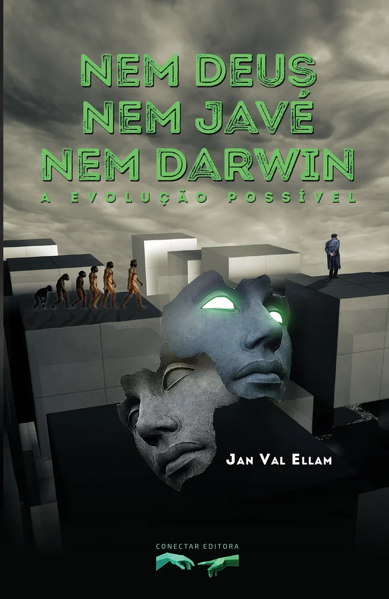 Nem Deus, nem Javé, nem Darwin: A Evolução Possível