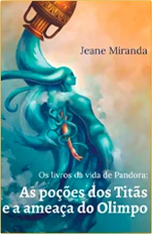 Os Livros da Vida de Pandora: As Poções dos Titãs e a Ameaça do Olimpo