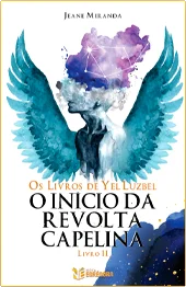 Os Livros de Yel Luzbel: O Início da Revolta Capelina: Livro 2